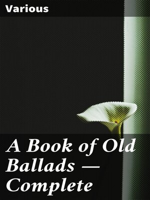 cover image of A Book of Old Ballads — Complete